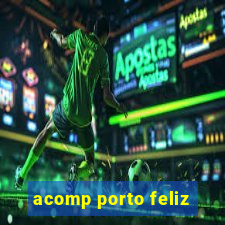 acomp porto feliz